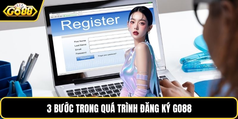 3 bước trong quá trình đăng ký GO88