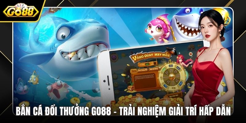 Bắn cá đổi thưởng