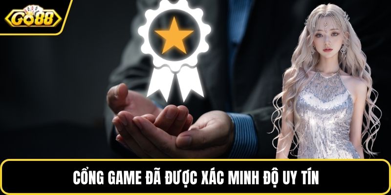 Cổng game đã được xác minh độ uy tín