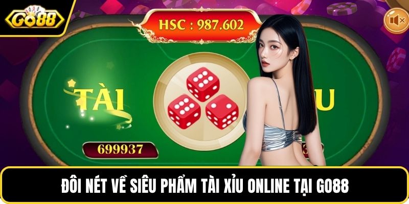 Đôi nét về siêu phẩm tài xỉu online tại GO88