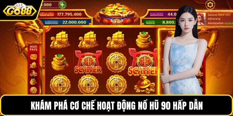 Khám phá cơ chế hoạt động nổ hũ 90 hấp dẫn