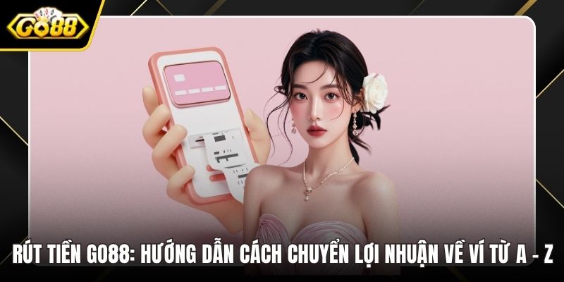 Rút tiền GO88
