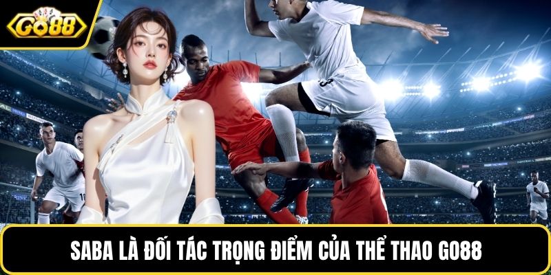 SABA là đối tác trọng điểm của thể thao GO88