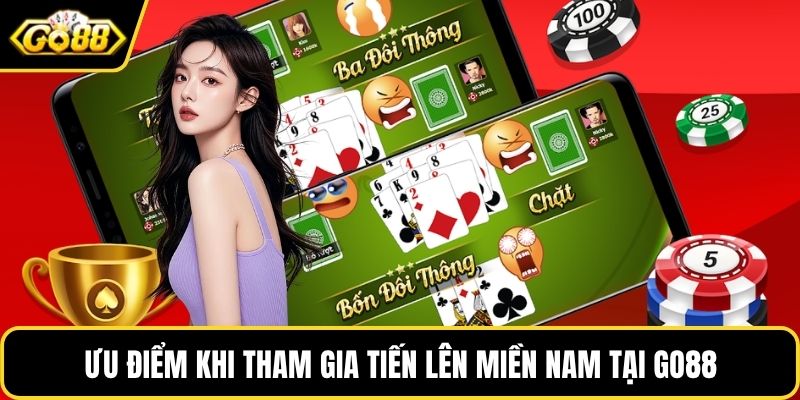 Ưu điểm khi tham gia tiến lên miền Nam tại GO88